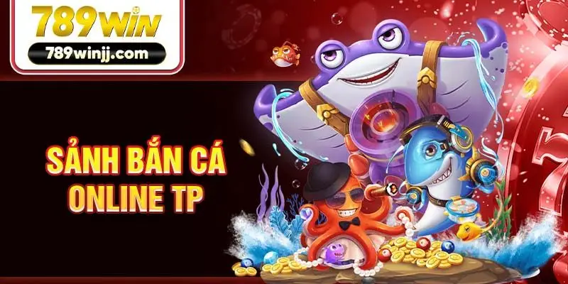 Sảnh bắn cá online TP